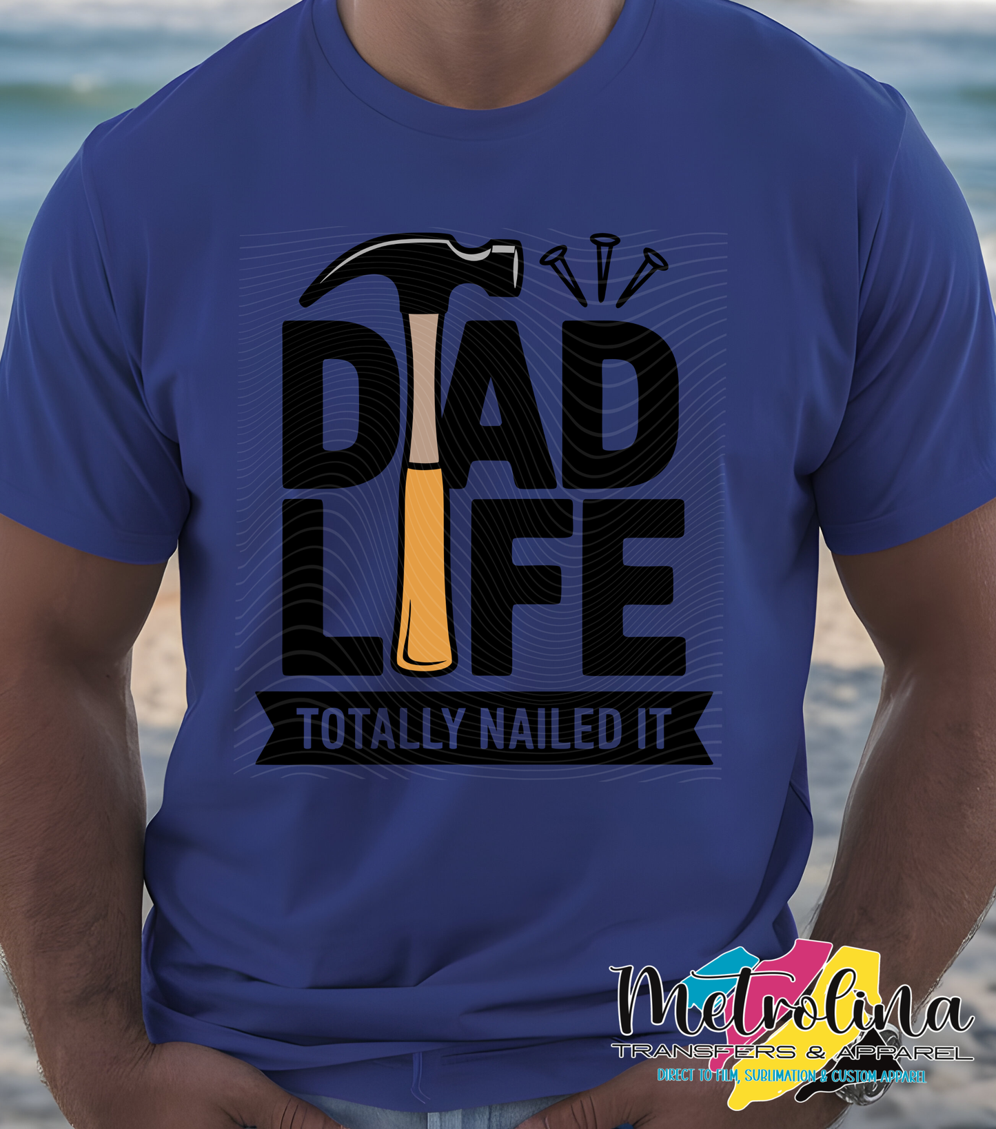 Dad Life Totally Nailed It Tee
