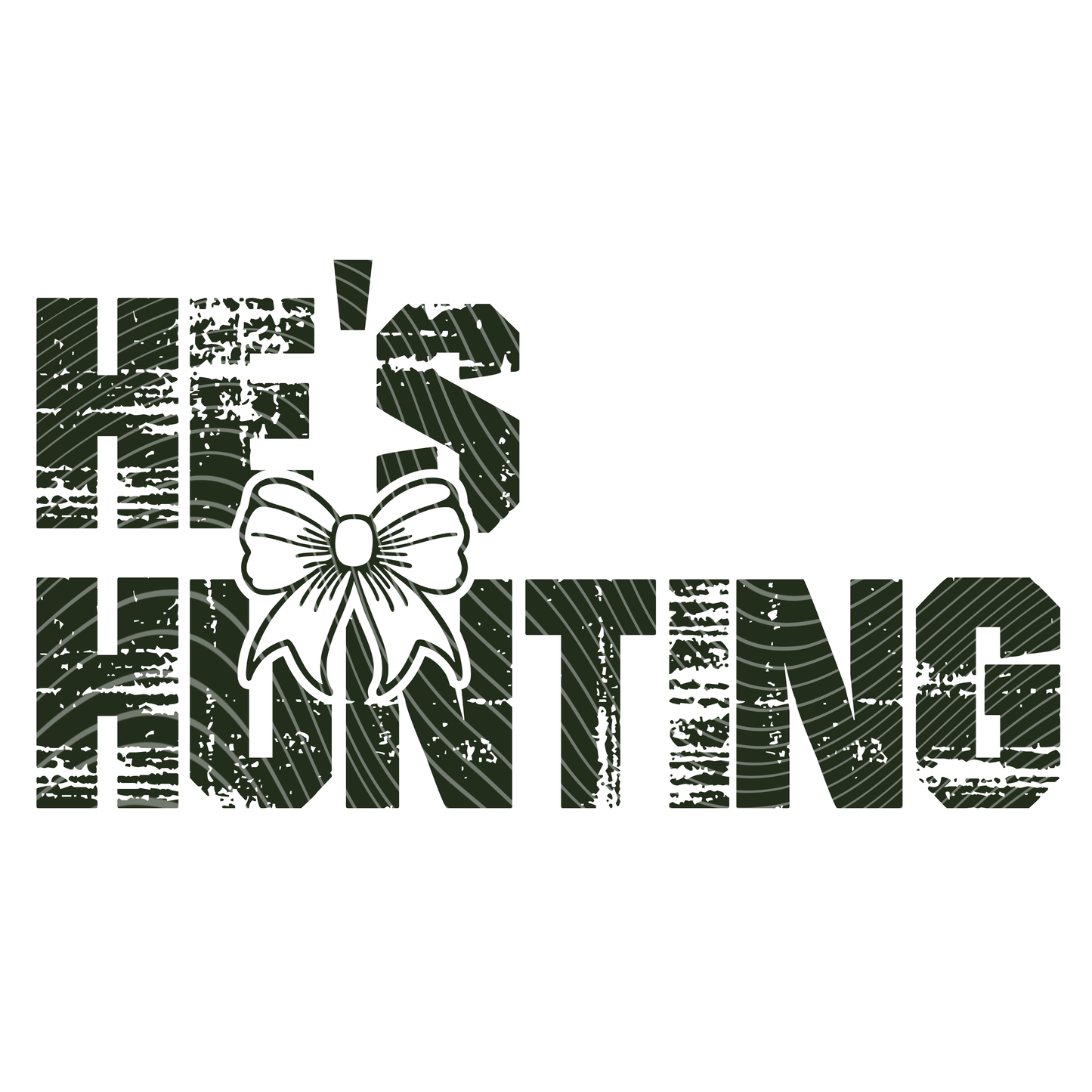 He's Hunting (Multiple Colors Available)