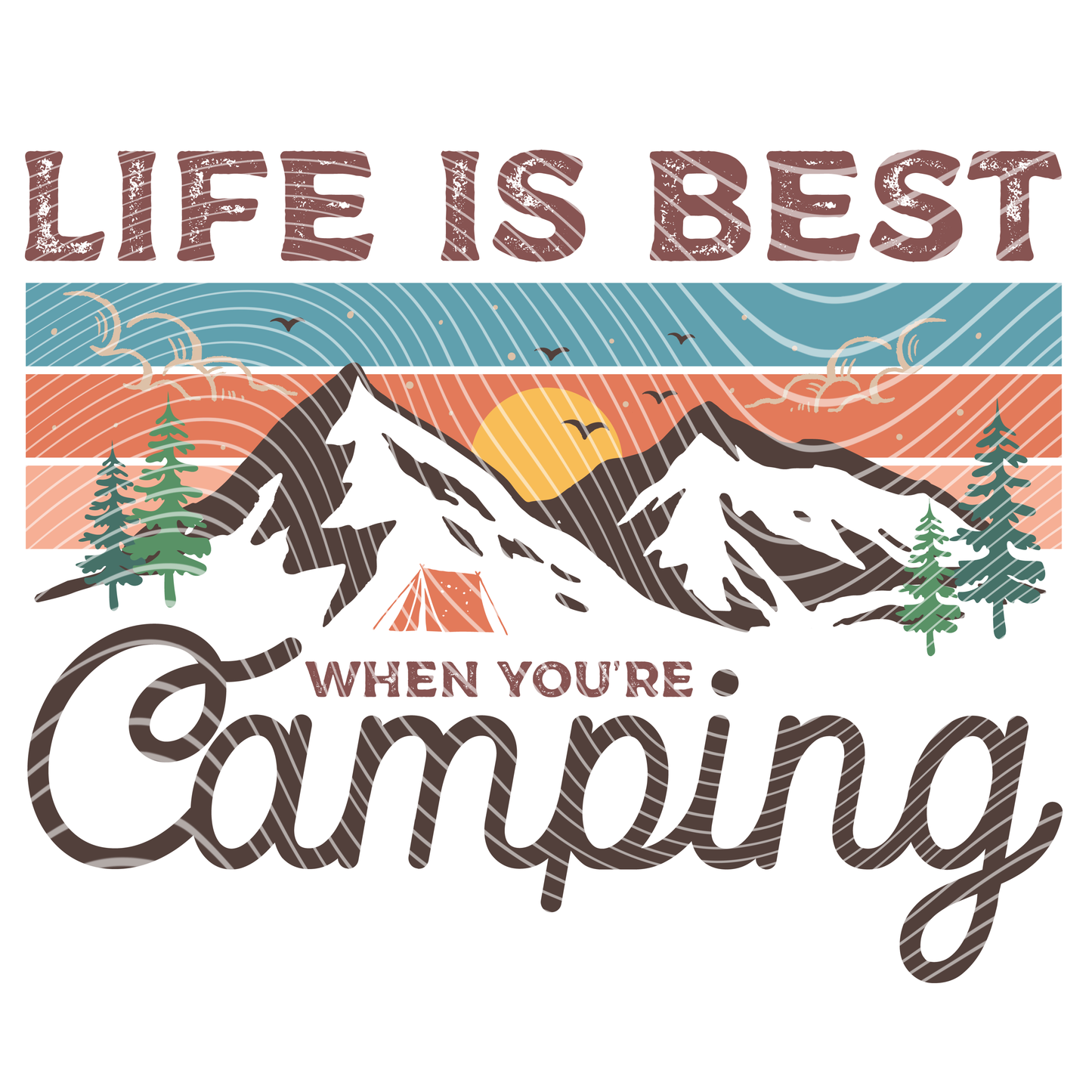 Life is Best When Camping Transfer