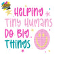 Helping Tiny Humans do Big Things Transfer