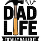 Dad Life Totally Nailed It Transfer