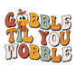 Gobble til You Wobble 2