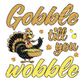 Gobble til You Wobble 3