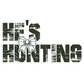 He's Hunting (Multiple Colors Available)