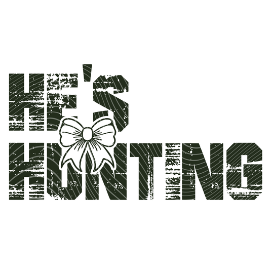 He's Hunting (Multiple Colors Available)