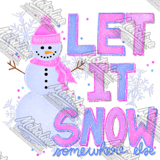 Let it Snow Somewhere Else