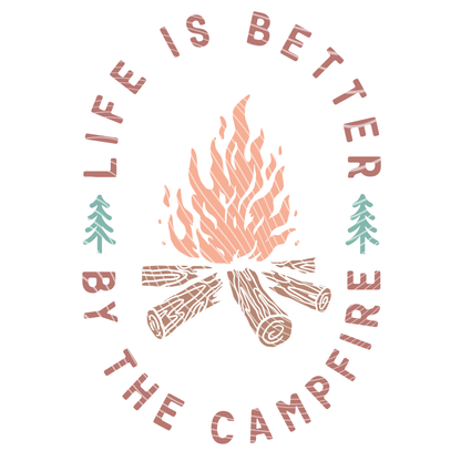 Life is Better by the Campfire Transfer
