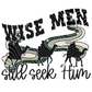 Wise Men Still Seek Him